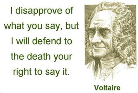 i disapprove of what you say, but i will defend to the death your right to say it
